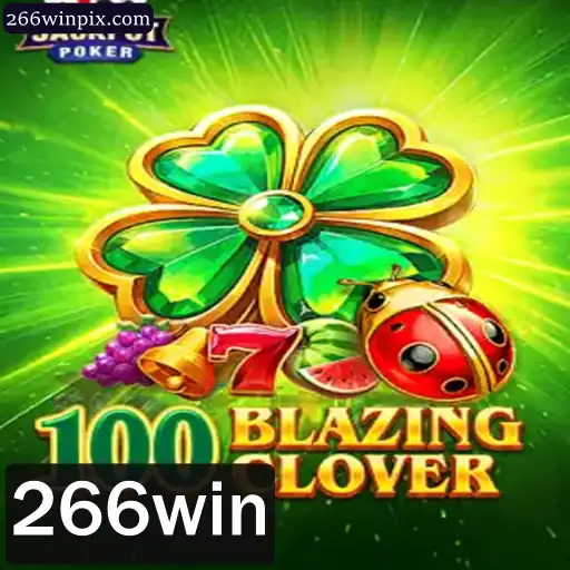 Descubrindo o Mundo de 100BlazingClover: Estratégia e Diversão em Cada 266win